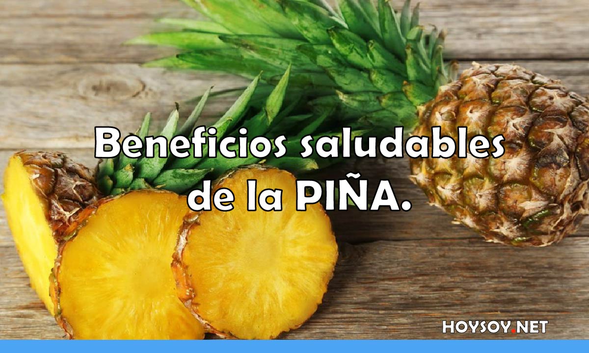PIÑA la fruta saludable que aporta muchos beneficios HOYSOY.NET ️