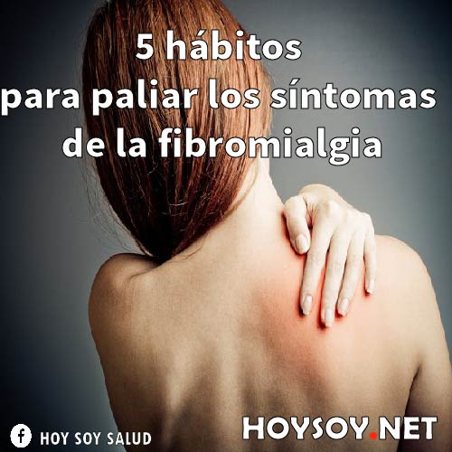 5 hábitos para paliar los síntomas de la fibromialgia